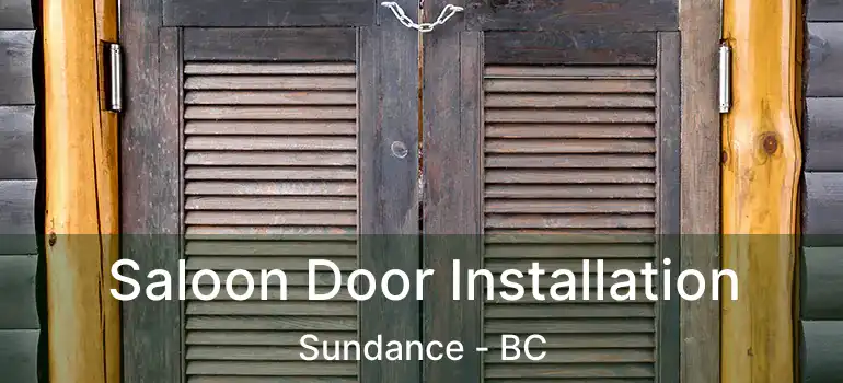  Saloon Door Installation Sundance - BC