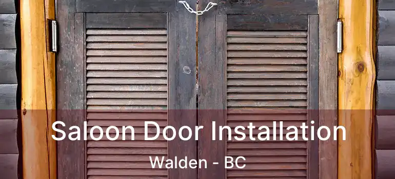  Saloon Door Installation Walden - BC