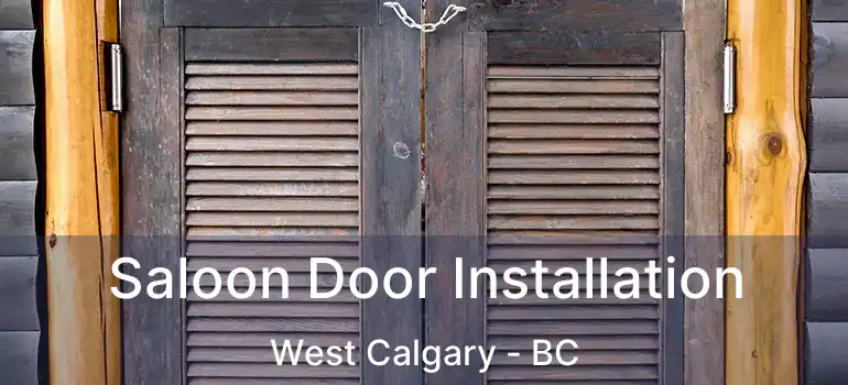  Saloon Door Installation West Calgary - BC