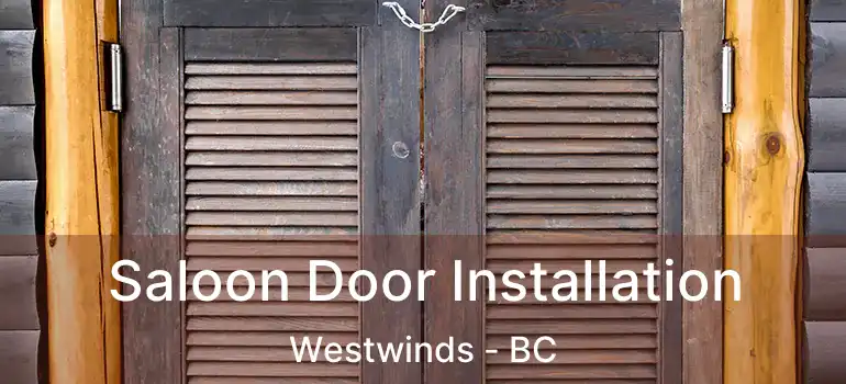  Saloon Door Installation Westwinds - BC
