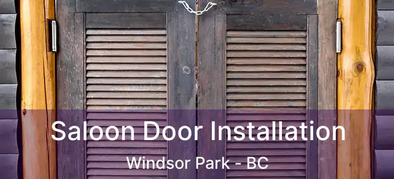  Saloon Door Installation Windsor Park - BC