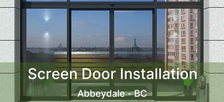  Screen Door Installation Abbeydale - BC
