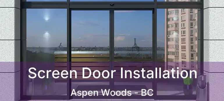  Screen Door Installation Aspen Woods - BC