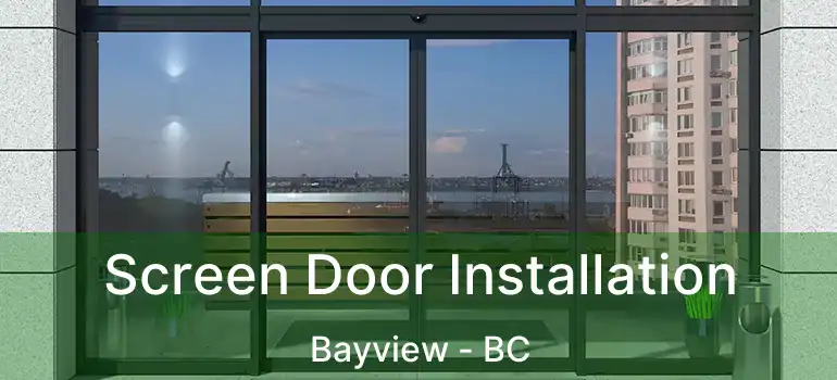  Screen Door Installation Bayview - BC