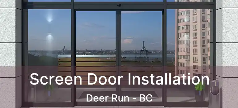  Screen Door Installation Deer Run - BC