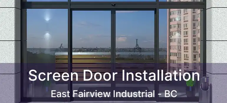  Screen Door Installation East Fairview Industrial - BC
