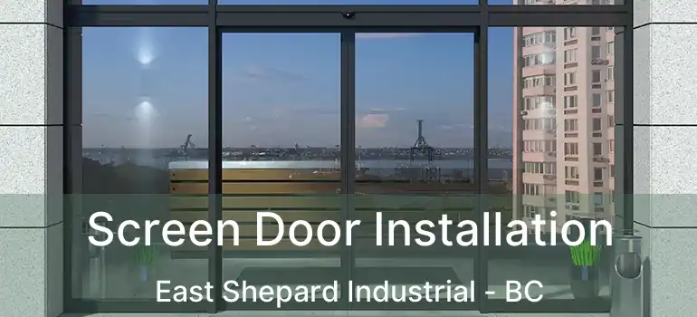  Screen Door Installation East Shepard Industrial - BC