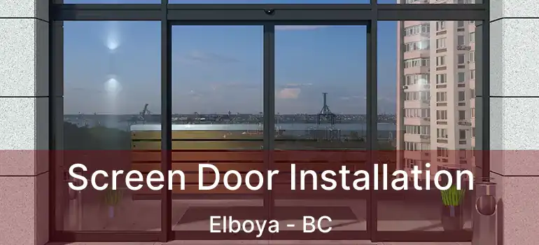  Screen Door Installation Elboya - BC
