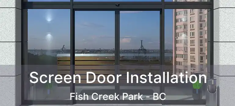  Screen Door Installation Fish Creek Park - BC