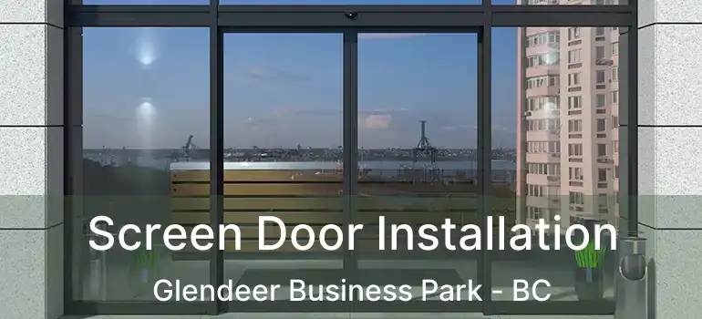  Screen Door Installation Glendeer Business Park - BC