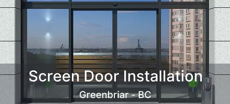  Screen Door Installation Greenbriar - BC