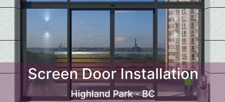  Screen Door Installation Highland Park - BC