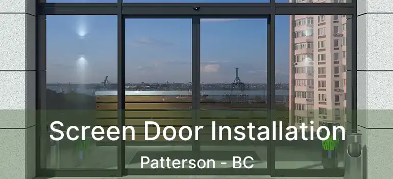  Screen Door Installation Patterson - BC
