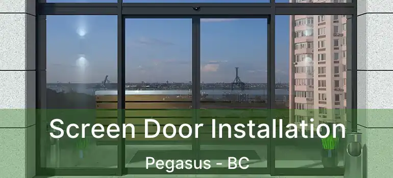  Screen Door Installation Pegasus - BC