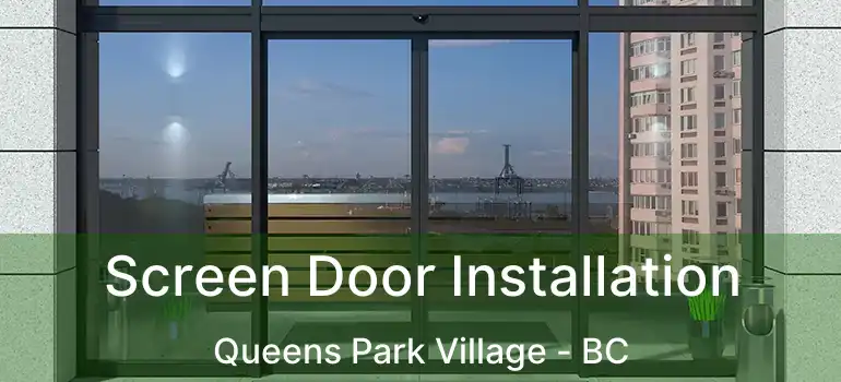  Screen Door Installation Queens Park Village - BC