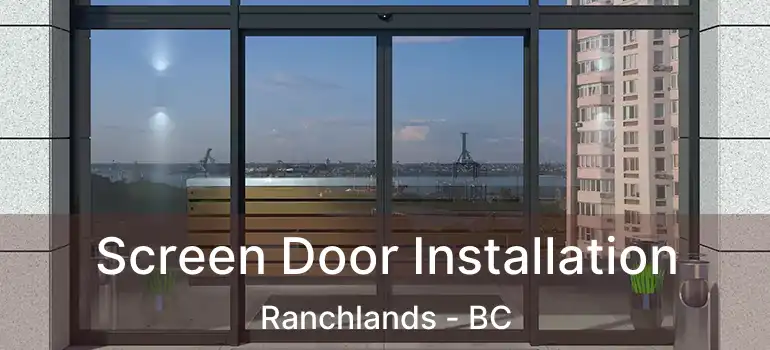  Screen Door Installation Ranchlands - BC