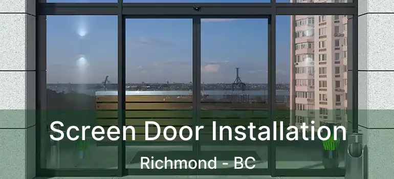  Screen Door Installation Richmond - BC
