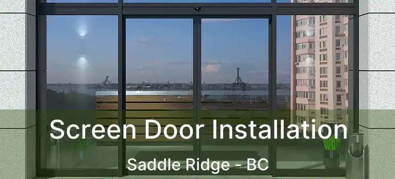  Screen Door Installation Saddle Ridge - BC