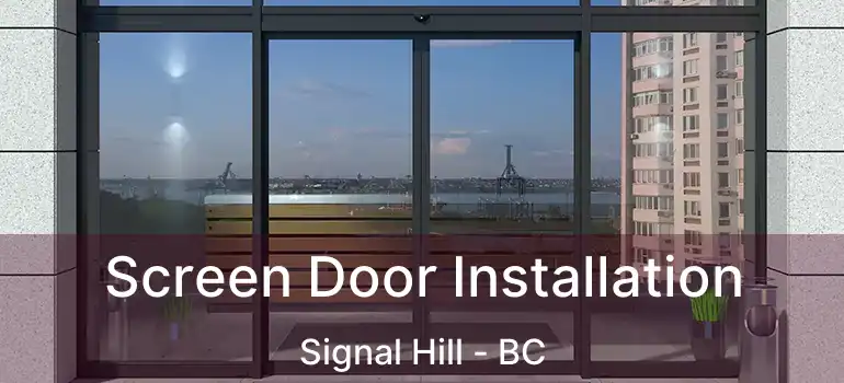  Screen Door Installation Signal Hill - BC