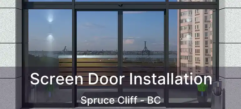  Screen Door Installation Spruce Cliff - BC