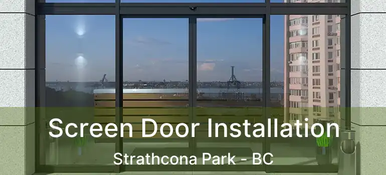  Screen Door Installation Strathcona Park - BC