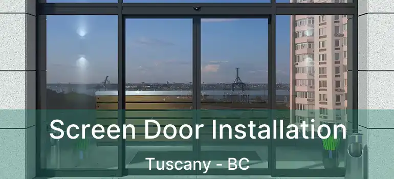  Screen Door Installation Tuscany - BC