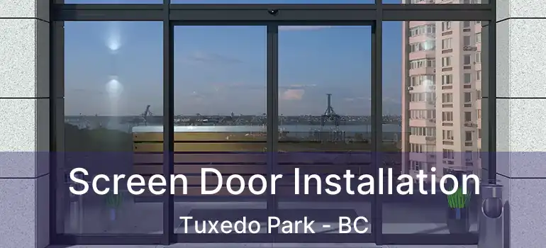  Screen Door Installation Tuxedo Park - BC