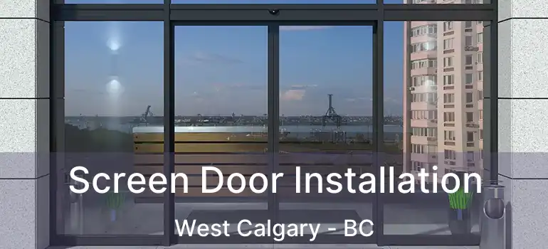  Screen Door Installation West Calgary - BC