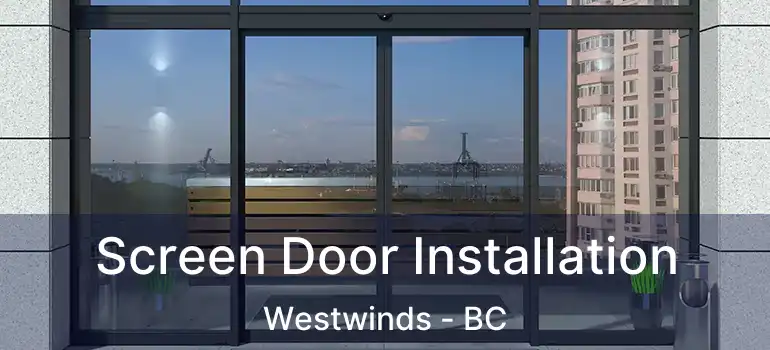  Screen Door Installation Westwinds - BC