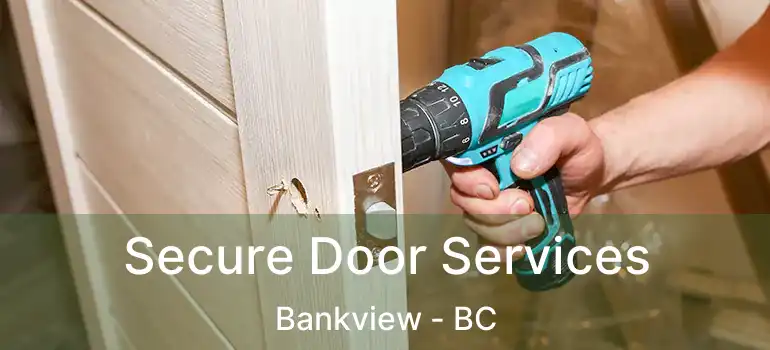  Secure Door Services Bankview - BC