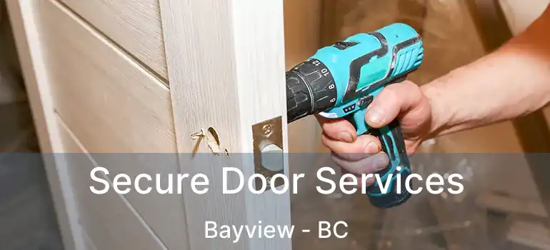  Secure Door Services Bayview - BC
