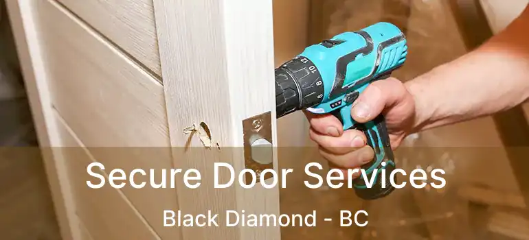  Secure Door Services Black Diamond - BC