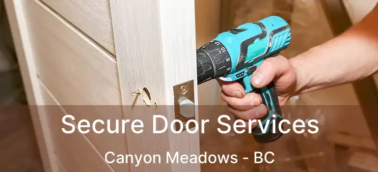  Secure Door Services Canyon Meadows - BC