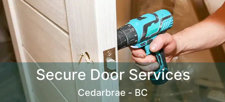  Secure Door Services Cedarbrae - BC