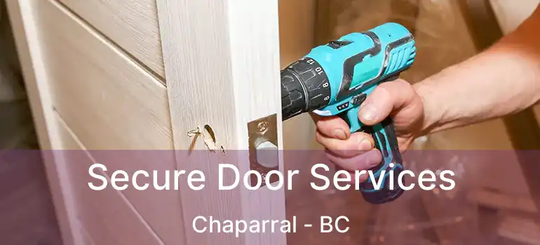  Secure Door Services Chaparral - BC