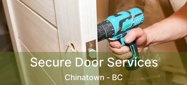  Secure Door Services Chinatown - BC