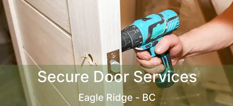 Secure Door Services Eagle Ridge - BC