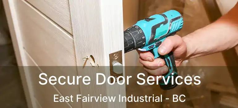  Secure Door Services East Fairview Industrial - BC