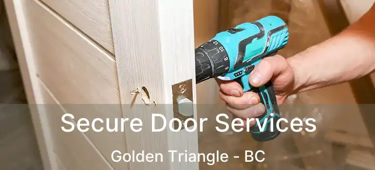  Secure Door Services Golden Triangle - BC