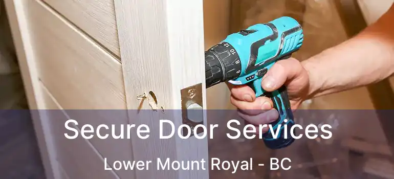  Secure Door Services Lower Mount Royal - BC