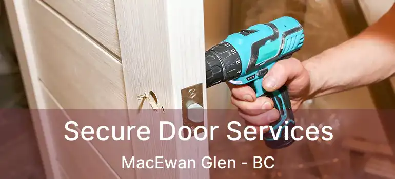 Secure Door Services MacEwan Glen - BC