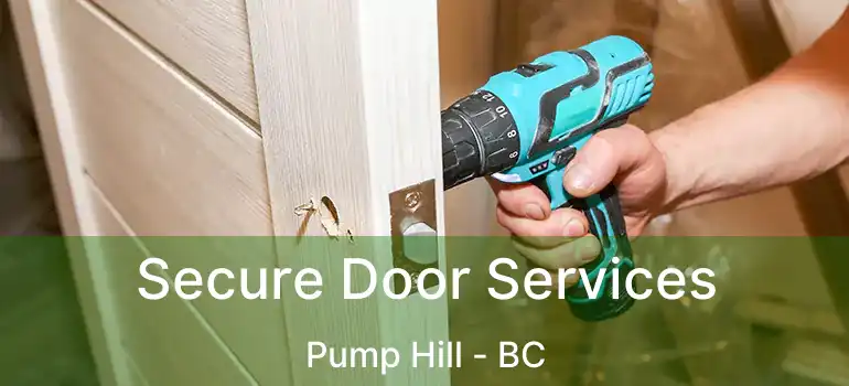  Secure Door Services Pump Hill - BC