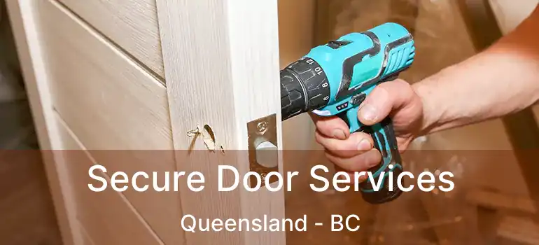  Secure Door Services Queensland - BC