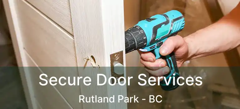  Secure Door Services Rutland Park - BC