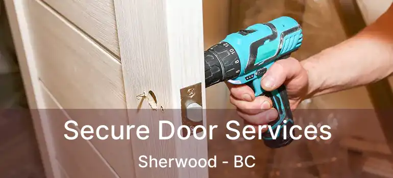  Secure Door Services Sherwood - BC