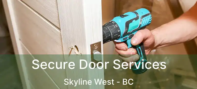  Secure Door Services Skyline West - BC
