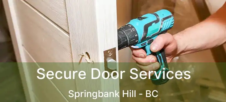  Secure Door Services Springbank Hill - BC