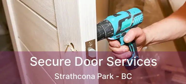  Secure Door Services Strathcona Park - BC