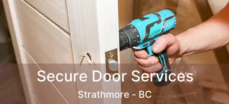  Secure Door Services Strathmore - BC