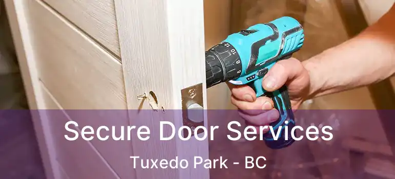  Secure Door Services Tuxedo Park - BC